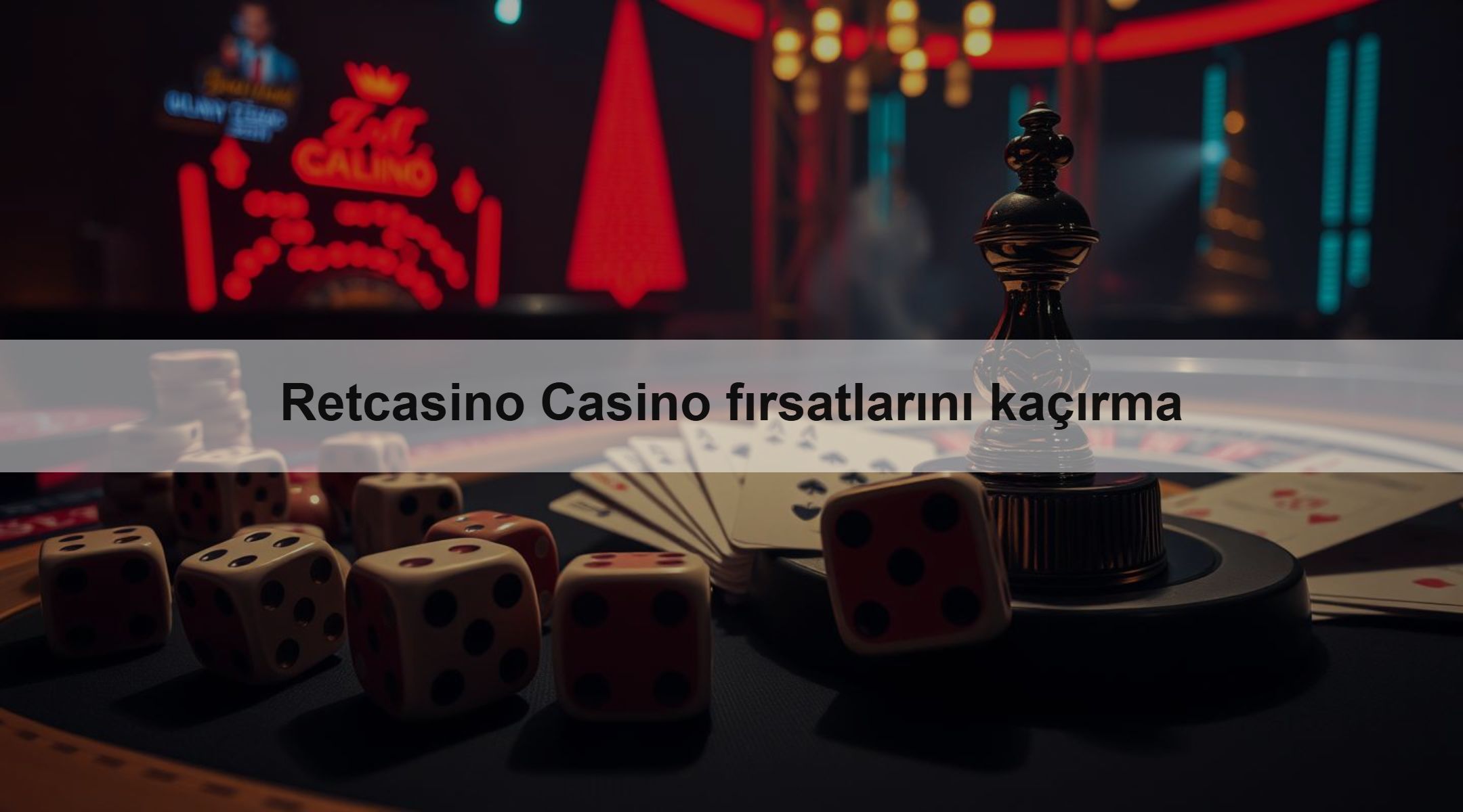 Retcasino Casino fırsatlarını kaçırma