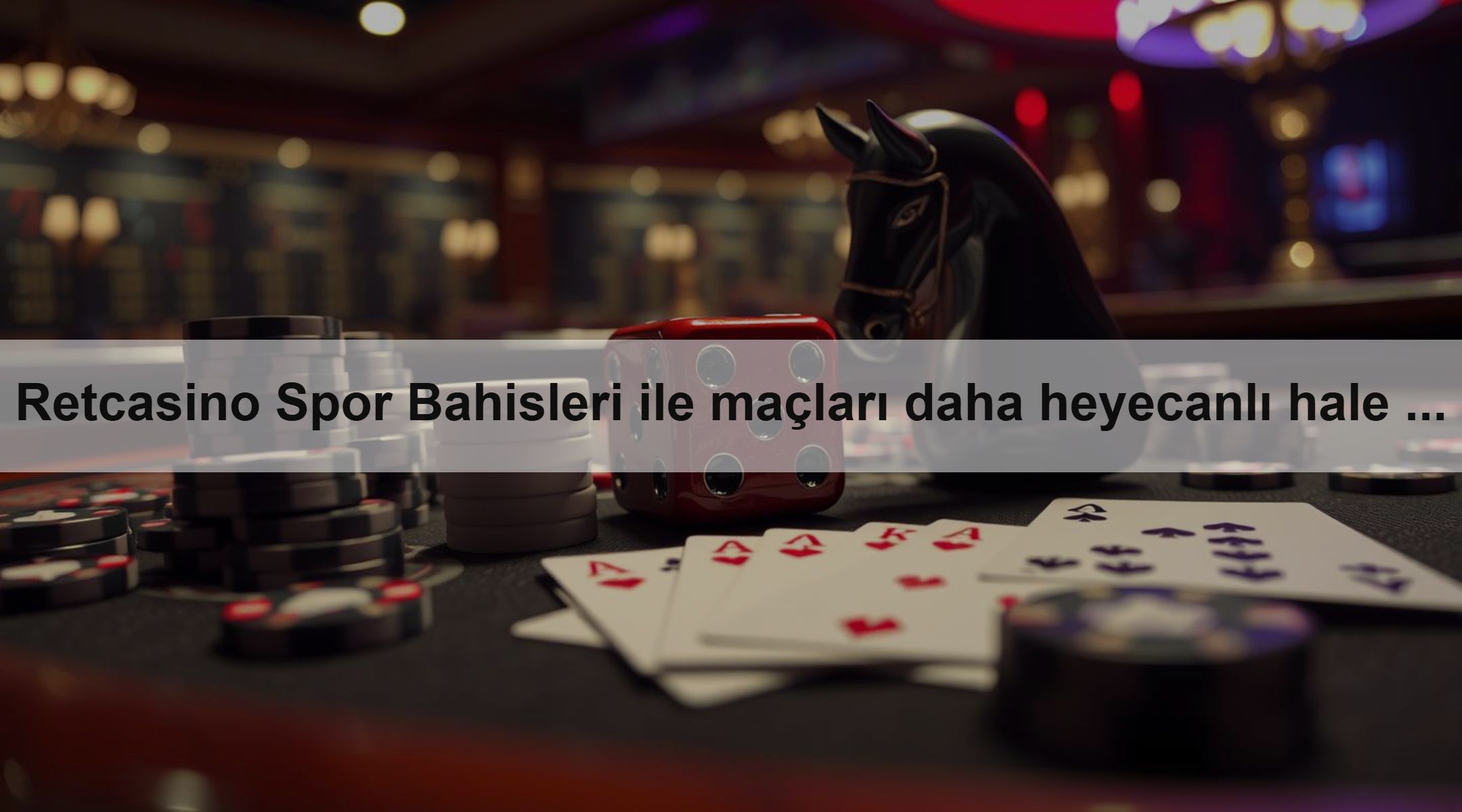 Retcasino Spor Bahisleri ile maçları daha heyecanlı hale getir